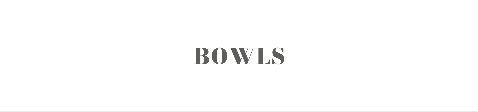 Bowls