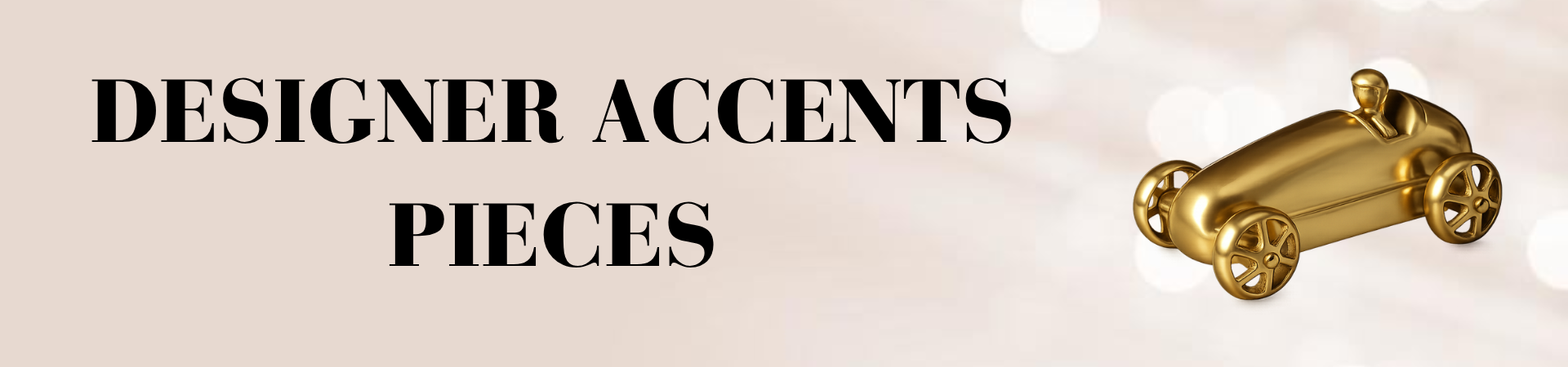 Designer Accents Pieces