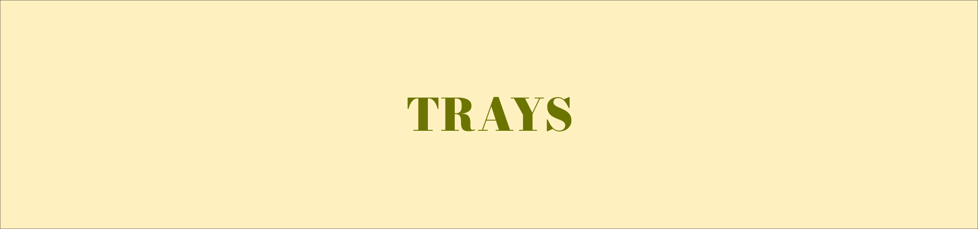 Trays