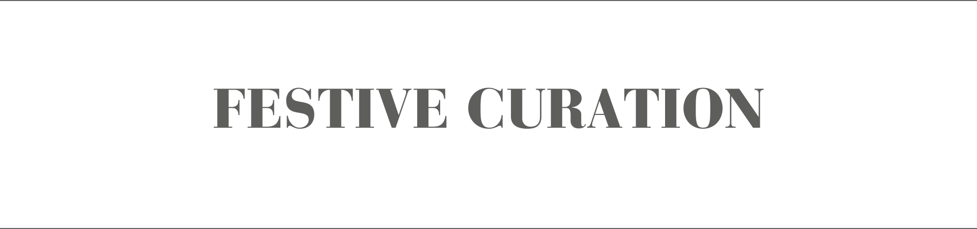 Festive Curation