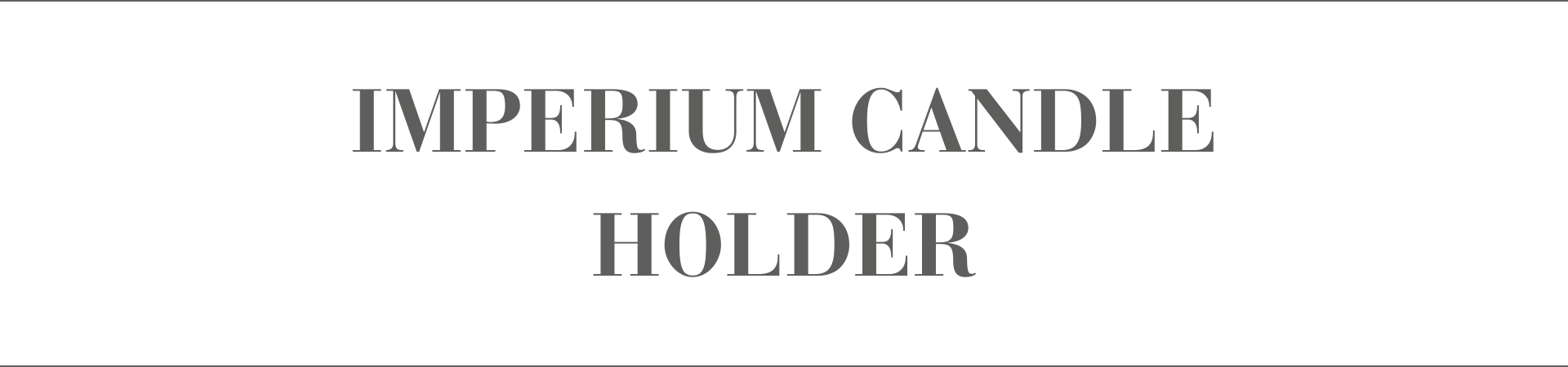Imperium Candle holder