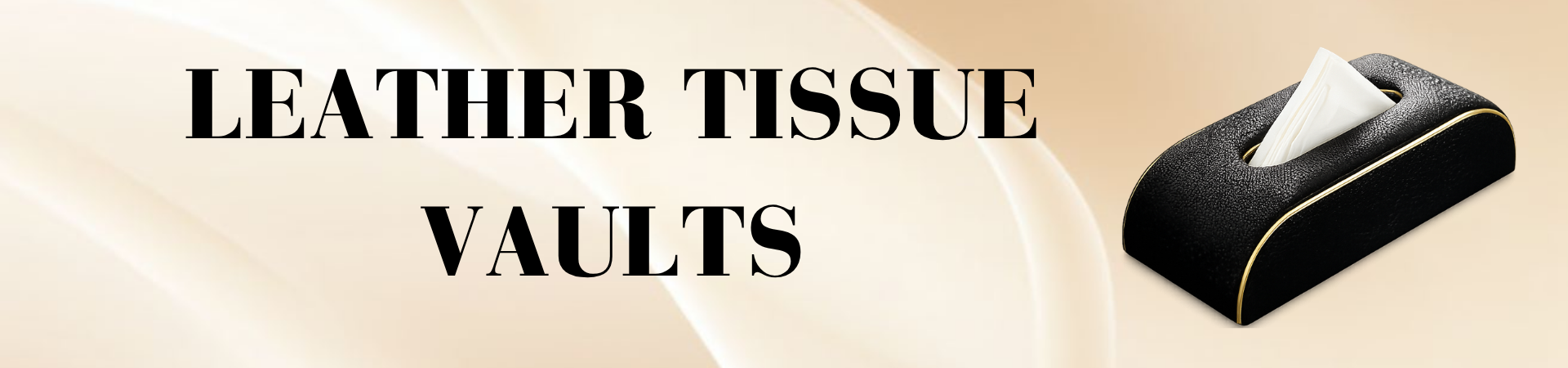 Leather Tissue vaults