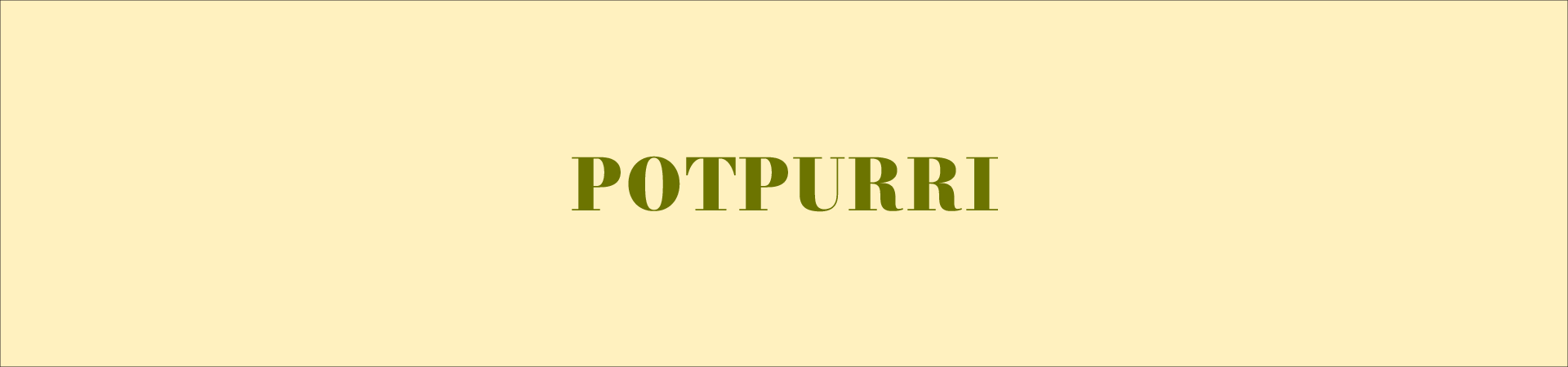 Potpourri